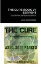 The Cure Vi: Serpent: Color Pocketbook Edition By Ariel Rose Parker (englis Brand. Price: $23.13.